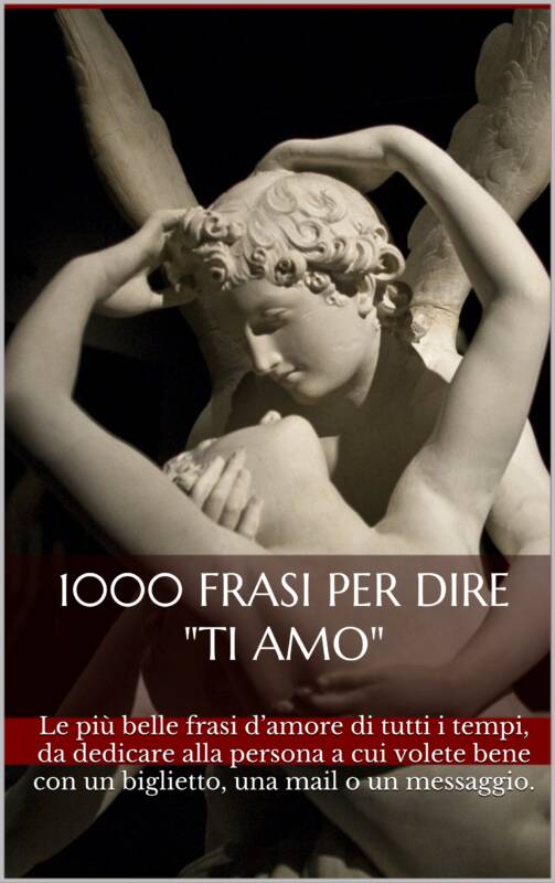 1000 frasi per dire “Ti Amo”