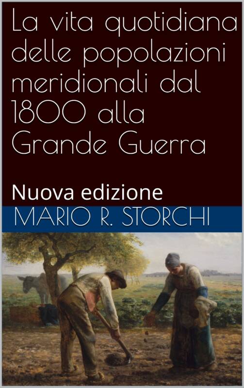 La vita quotidiana delle popolazioni meridionali dal 1800 alla Grande Guerra